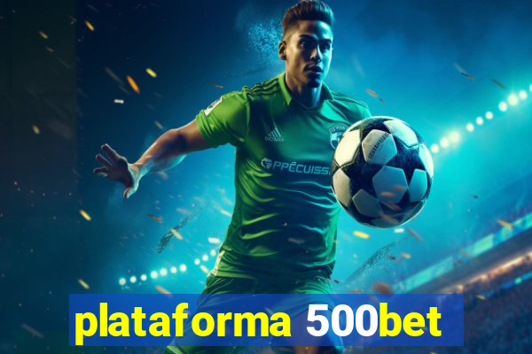 plataforma 500bet